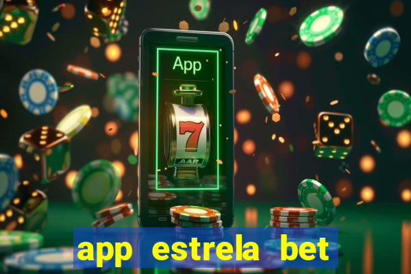 app estrela bet nao compativel